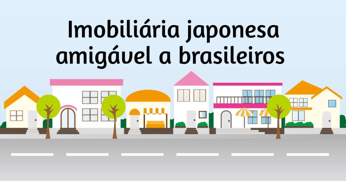 Imobiliária amigável a brasileiros no Japão